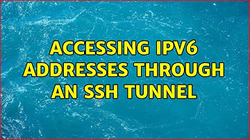 Accessing IPv6 addresses through an SSH tunnel (3 Solutions!!)