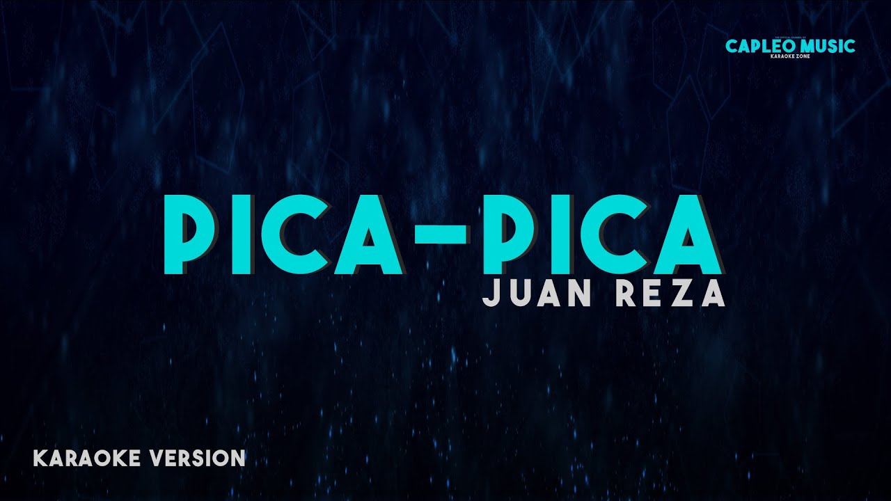 Juan Reza – Pica Pica (Karaoke Version)