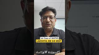 1st Class of MATHS - LAKSHYA JEE 2.0 2027 🔥#jee #pw #shorts