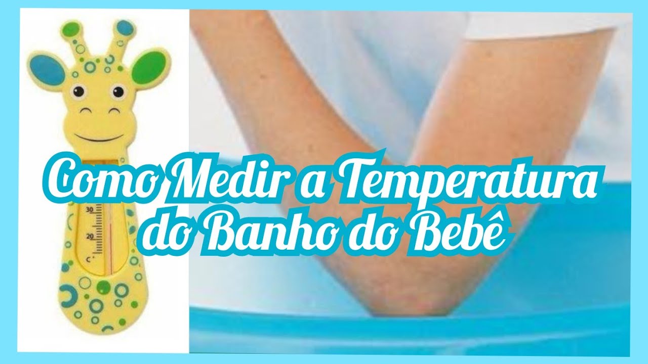 Como Medir a Temperatura da Água do Banho do Seu Bebê - YouTube