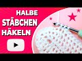 Wie man halbe Stäbchen häkelt