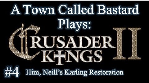 Crusader Kings II: Him, Neill