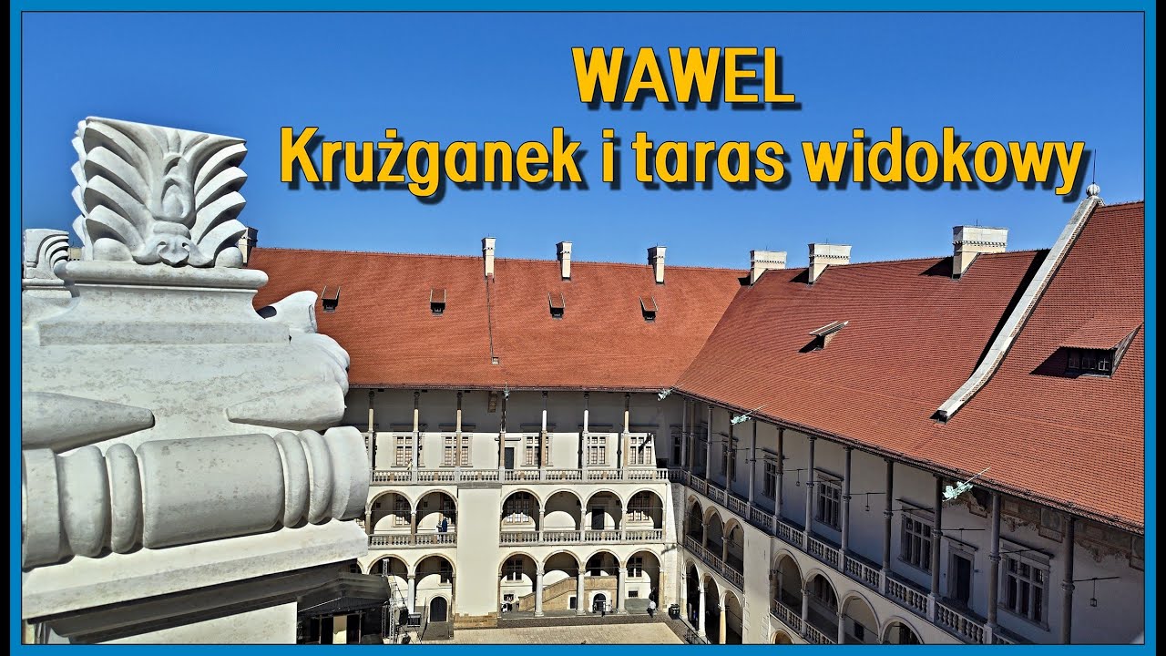 wawel-kru-ganek-i-taras-widokowy-kruche-pi-kno-youtube