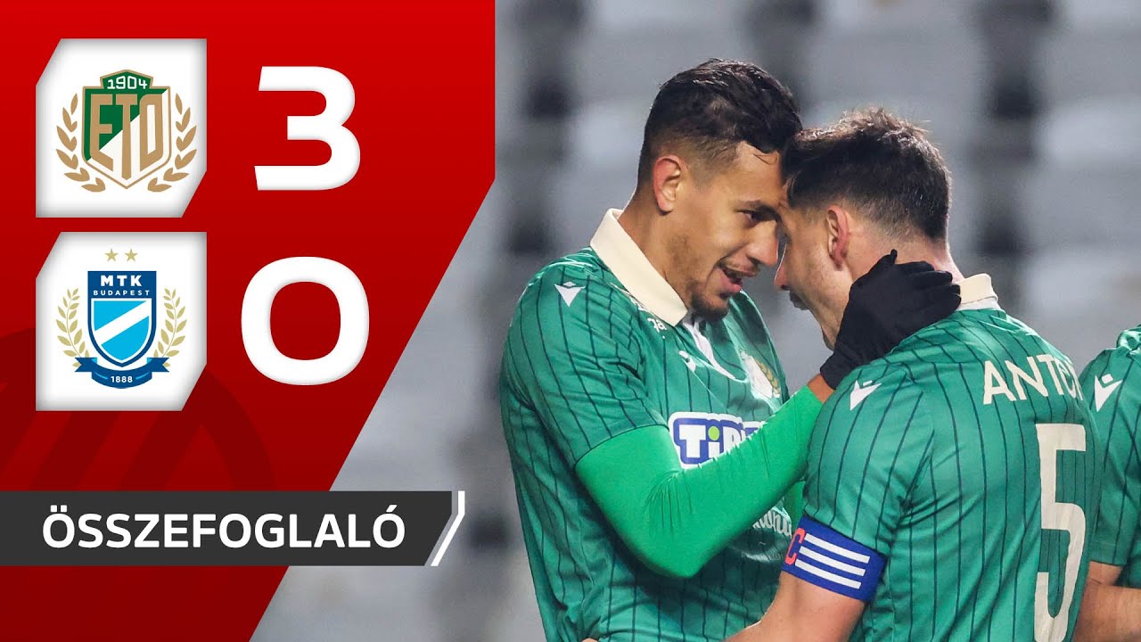 Fizz Liga: ETO FC–MTK Budapest 3–0 | összefoglaló