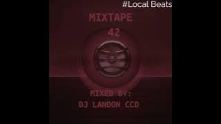 Dj Landon ccd Mixtape 42 (Local Beats) 2024