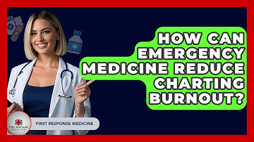 How Can Emergency Medicine Reduce Charting Burnout? - First Response Medicine
