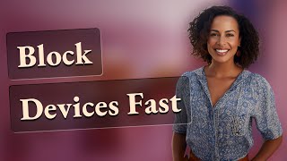 How Can I Quickly Block Unauthorized Devices on My Router?