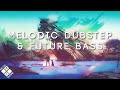 Epic melodic dubstep  future bass collection 2022 2 hours