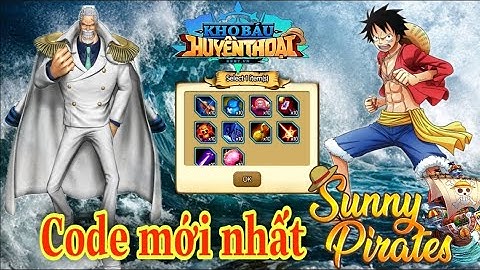 Code Sunny Pirates : Going Merry| Code Kho Báu Huyền Thoại Eng mới nhất.