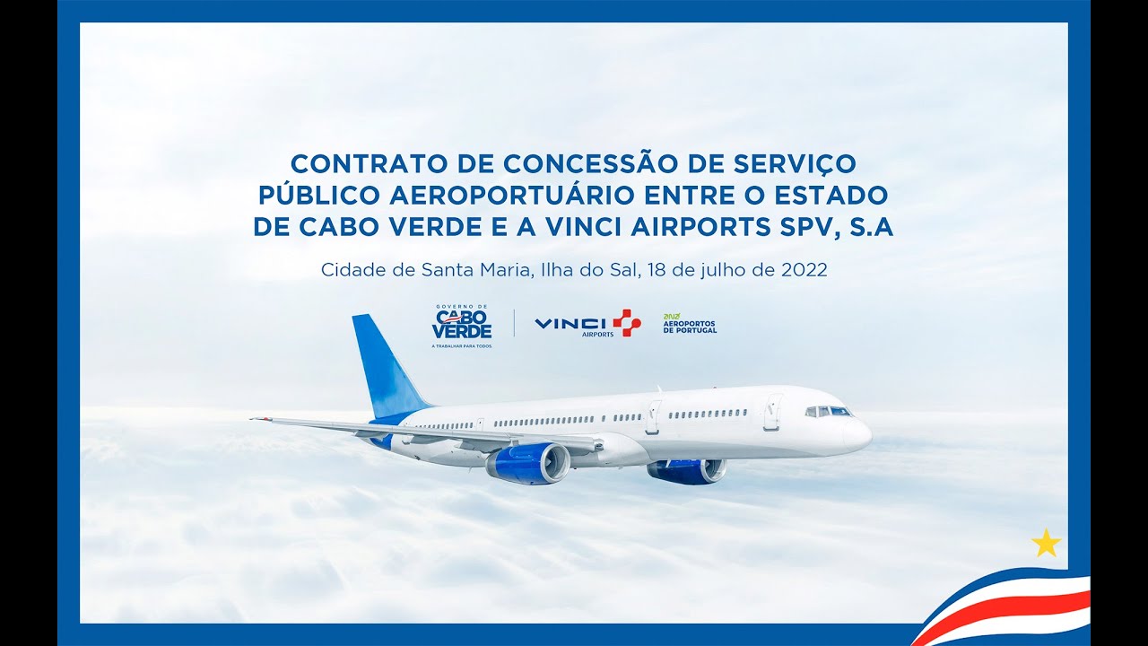 🔴 Contrato de Concessão de Serviço Aeroportuário entre o Estado de Cabo Verde e a Vinci Airports