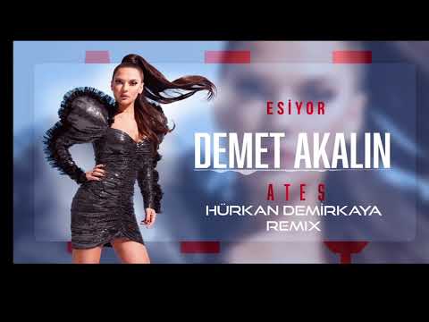 Demet Akalın- Esiyor Remix (Hürkan Demirkaya Remix)