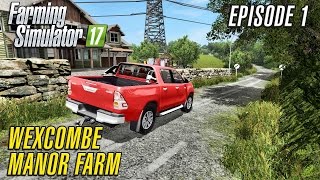 Let's Play Farming Simulator 2017 | Wexcombe Manor Farm 17 | Episode 1