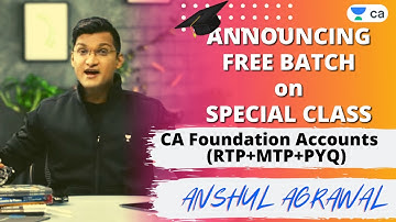 Announcing FREE BATCH on Special Class for CA-Foundation Accounts | RTP+MTP+PYQ | Anshul Agrawal