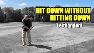 Hit down without hitting down…