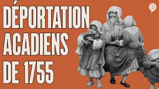 1755 : la déportation des Acadiens - L'Histoire nous le dira #73