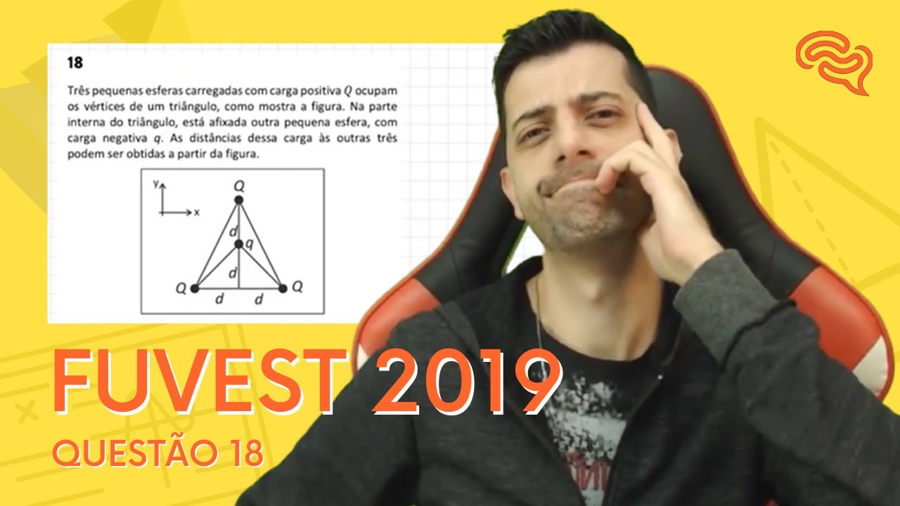 FUVEST 2019 - Q18 - Três pequenas esferas carregadas com carga positiva Q ocupam os vértices de um