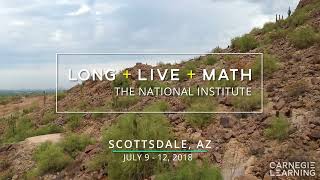 LONG + LIVE + MATH: The National Institute 2018 | Carnegie Learning