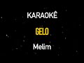 Gelo Melim Karaokê Version mp3