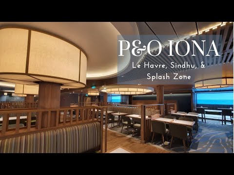 P&O Iona - Le Havre, Sindhu, & Splash Zone