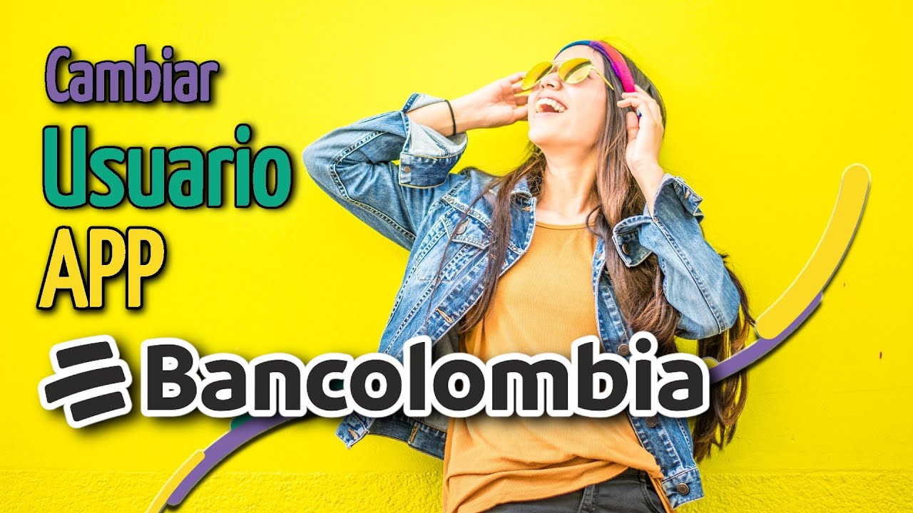 Cambiar Usuario APP Bancolombia YouTube cambiar-usuario-app-bancolombia-youtube