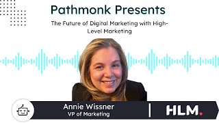 The Future Of Digital Marketing With High-Level Marketings Annie Wissner