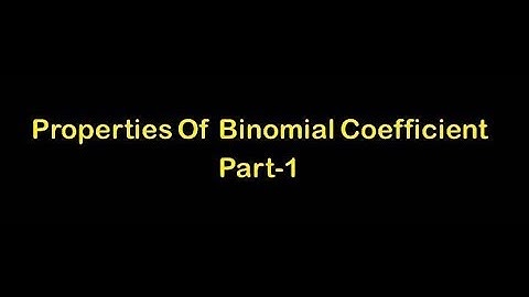 Properties Of Binomial Coefficient part-1(By PK SIR-IIT BHU)| Binomial Theorem|| IIT JEE MATHEMATICS
