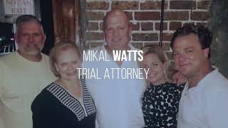 Attorney Mikal C. Watts, Mass Tort Litigator at Watts Law Firm LLP