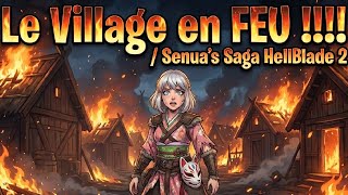 Le Village en FEU !!!! / Senua's Saga HellBlade 2 #2 (FR)
