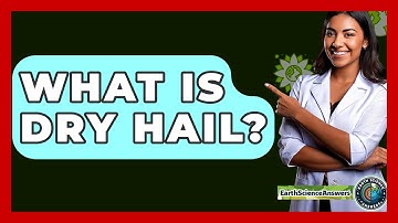 What Is Dry Hail? - Earth Science Answers