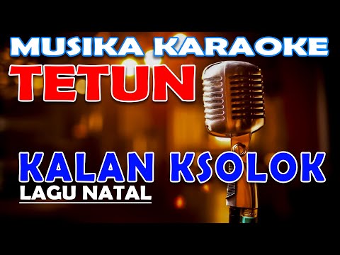 KARAOKE MUSIKA NATAL KALAN KSOLOK