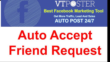 Auto Accept Friend Request - VT POSTER - BEST FACEBOOK MARKETING TOOL