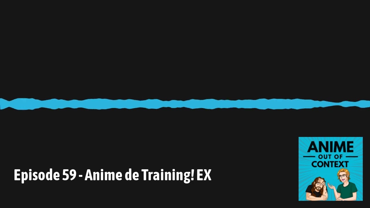 Anime Out of Context Episode 59 Anime de Training! EX YouTube Anime Out of Context Episode 59 Anime de Training! EX YouTube