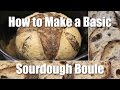 How To Make A Basic Loaf Of Sourdough Bread - Recipe