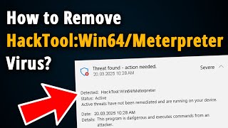 Remove HackTool:Win64/Meterpreter Threat!
