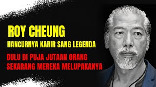 HANCURNYA KARIR Roy Cheung, Sang Legenda Film Gangster Hong Kong