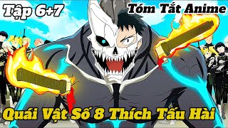 Quái Vật Số 8 Thích Tấu Hài | Tập 6+7 | Kaijuu 8 gou | Tóm Tắt Anime