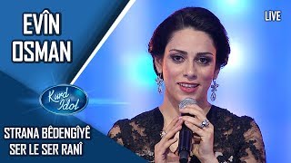 Kurd Idol - Evîn Osman - Strana Bêdengîyê - Ser Le Ser Ranî /ئەڤین عوسمان - سەر لەسەر ڕانی