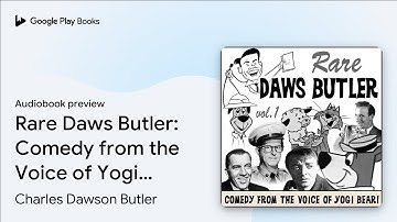 Rare Daws Butler: Comedy from the Voice of Yogi… by Charles Dawson Butler · Audiobook preview