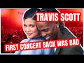 TRAVIS SCOTT FIRST CONCERT BACK WAS NOT GOOD & HE IS UNGRATEFUL