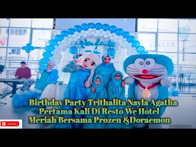 Pertama Kali Birthday Party Nayla Di Resto We Hotel Meriah Bersama Prozen&Doraemon class=
