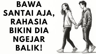 Cara Bikin Dia Ngejar Kamu Tanpa DRAMA! PDKT anti ribet.