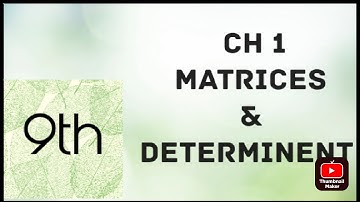 9th Class Math  Chapter 1 , Matrices and determinants