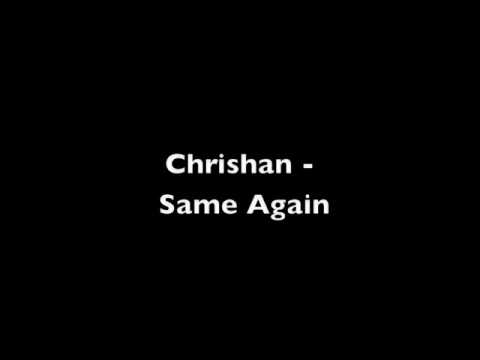 Chrishan - Same Again
