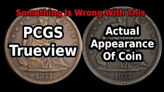 PCGS Trueview Images Doctored Misleading !! PCGS Grade Unboxing