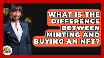 What Is The Difference Between Minting And Buying An NFT? - CryptoBasics360.com