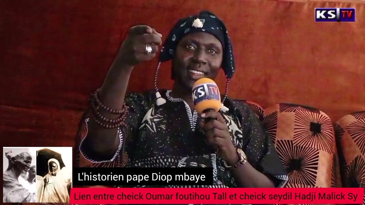 pape Diop mbaye sur le lien entre cheick Oumar foutihou Tall et cheick seydil Hadji Malick