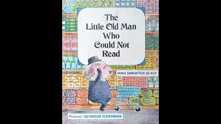 The Little Old Man Who Could Not Read - by Irma Simonton Black