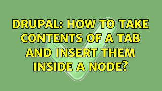 Drupal: How to take contents of a tab and insert them inside a node