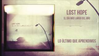 Video thumbnail of "Lost Hope | Lo Último Que Aprendimos"