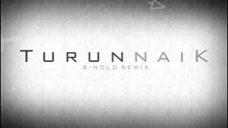 Turun Naik ( R-NOLD Remix )